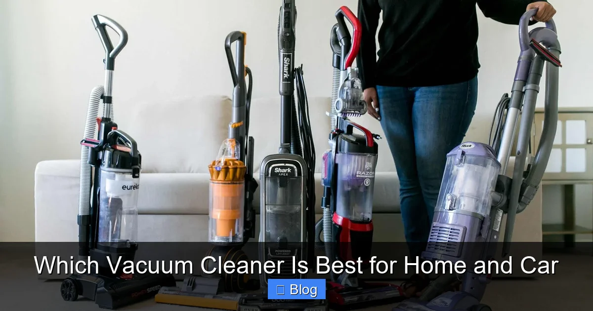Which Vacuum Cleaner Is Best for Home and Car