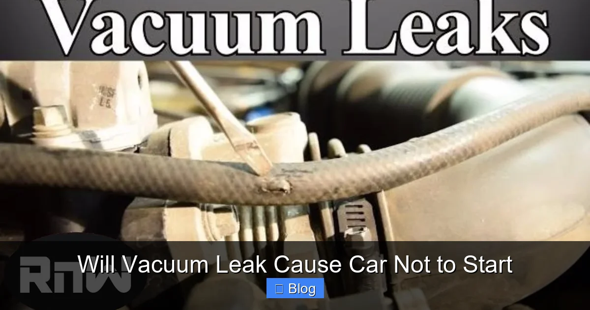 Will Vacuum Leak Cause Car Not to Start