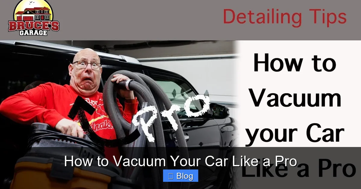 How to Vacuum Your Car Like a Pro
