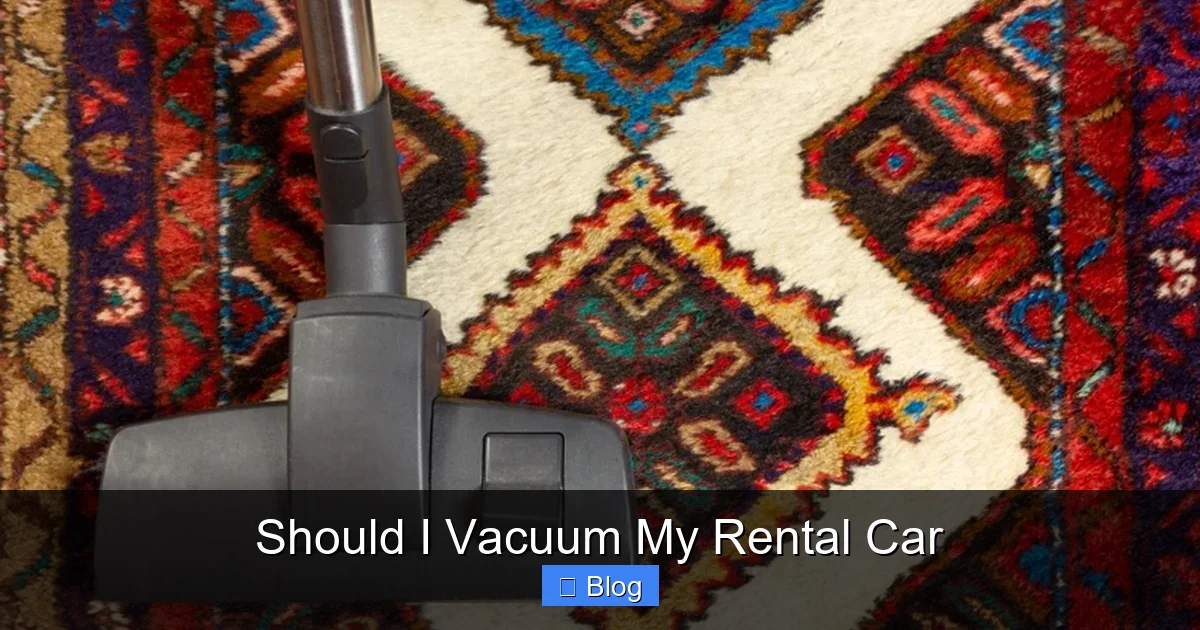 Should I Vacuum My Rental Car