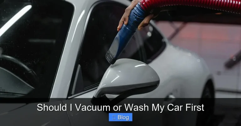 Should I Vacuum or Wash My Car First
