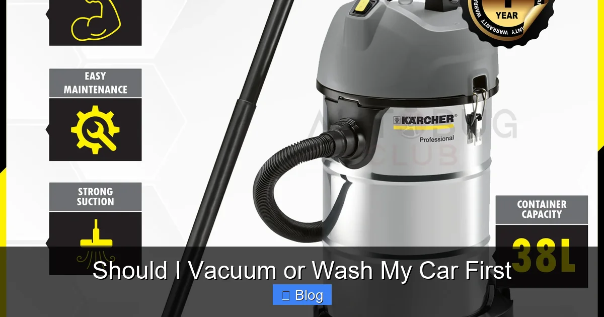 Should I Vacuum or Wash My Car First