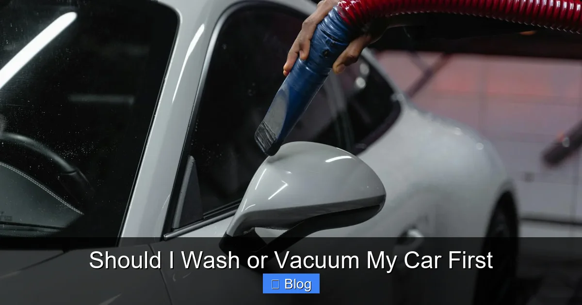 Should I Wash or Vacuum My Car First