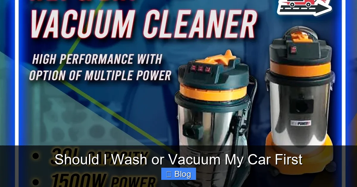 Should I Wash or Vacuum My Car First