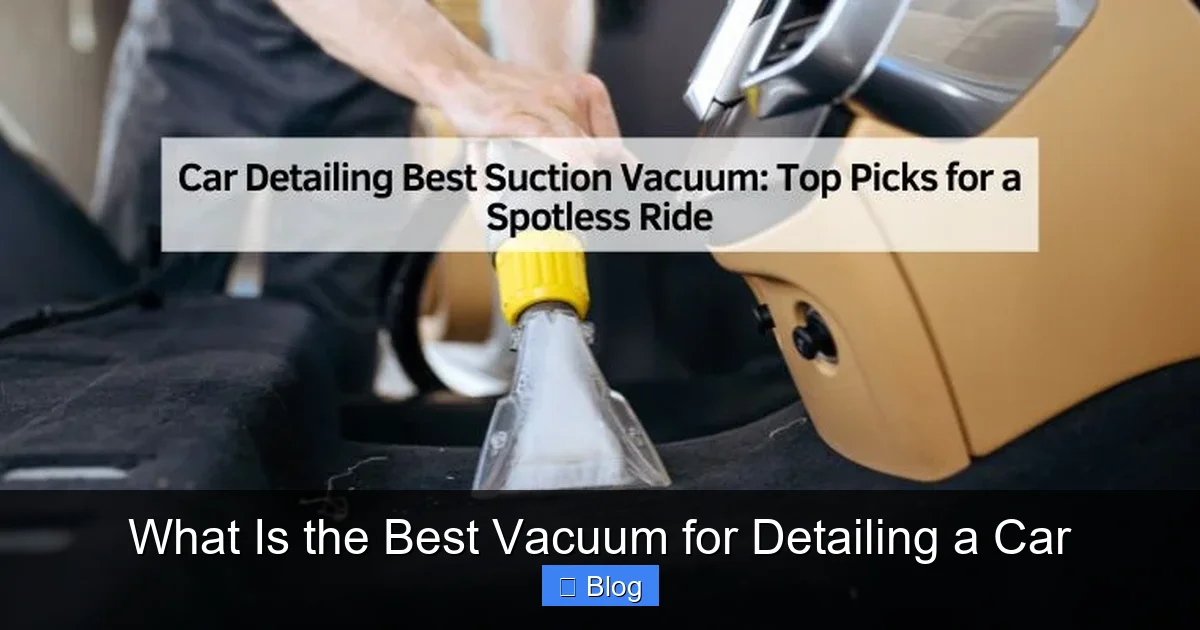 What Is the Best Vacuum for Detailing a Car