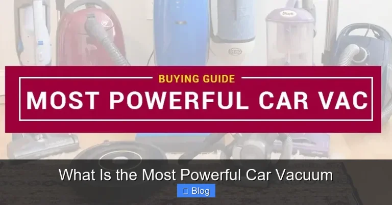 What Is the Most Powerful Car Vacuum