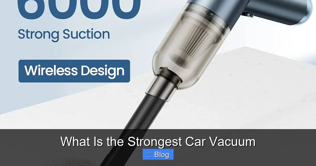 What Is the Strongest Car Vacuum