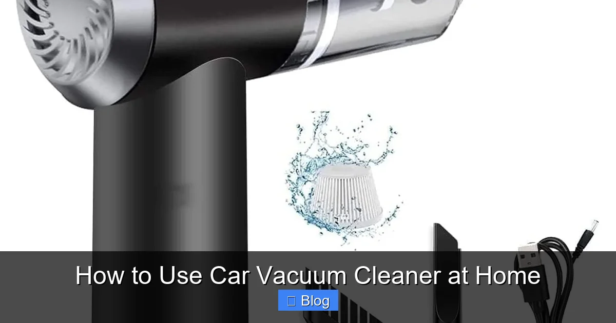 How to Use Car Vacuum Cleaner at Home