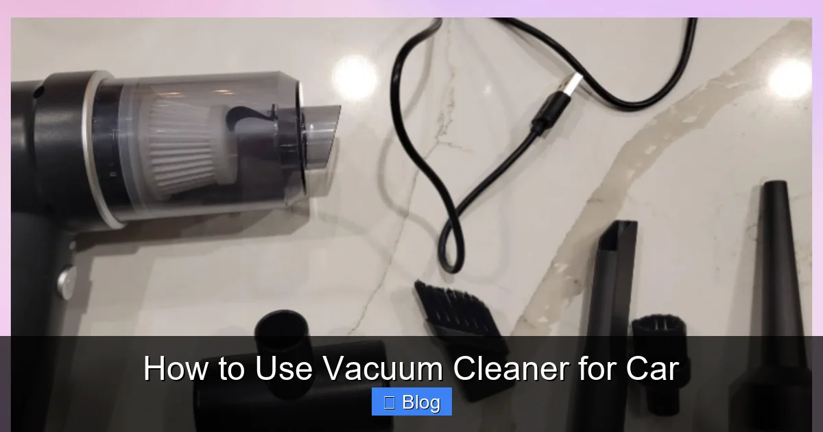 How to Use Vacuum Cleaner for Car