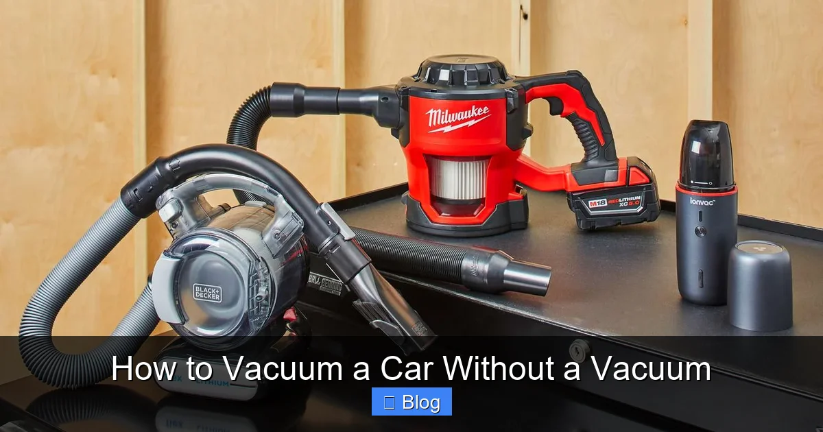 How to Vacuum a Car Without a Vacuum