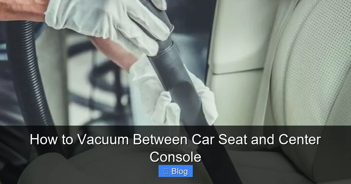 How to Vacuum Between Car Seat and Center Console