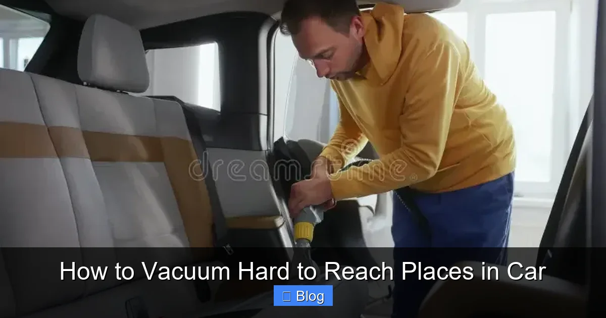 How to Vacuum Hard to Reach Places in Car
