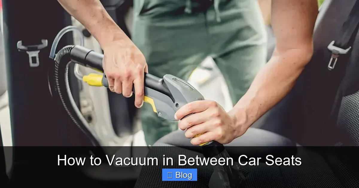 How to Vacuum in Between Car Seats