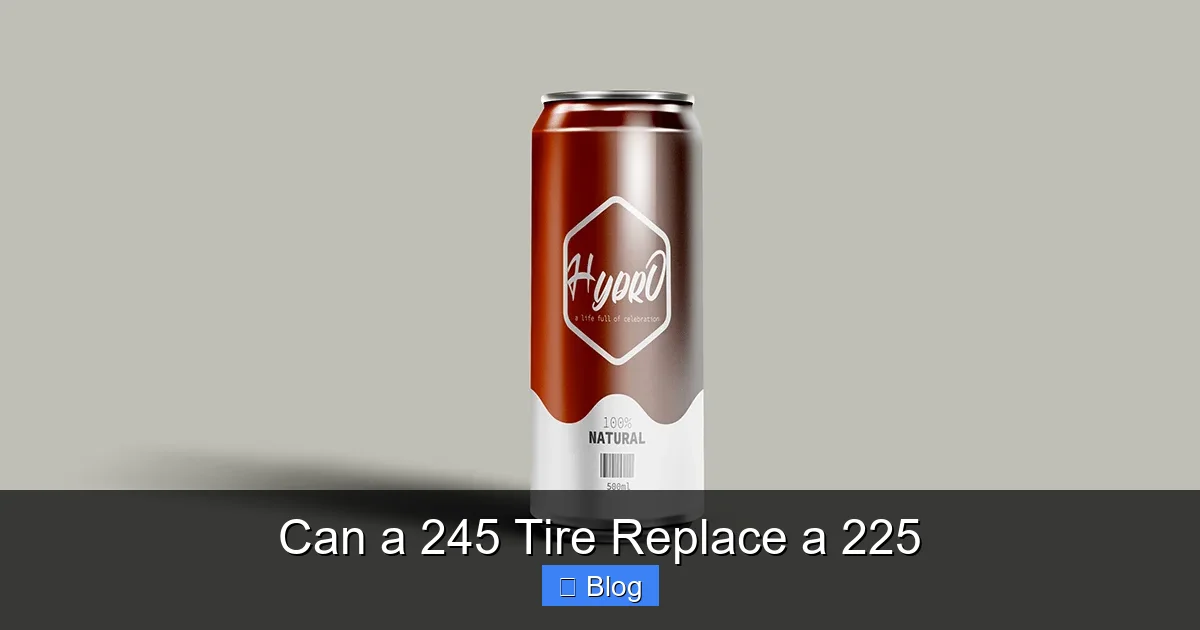 Can a 245 Tire Replace a 225